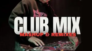 CLUB MIX | Mashup & Remixes | Studio Session