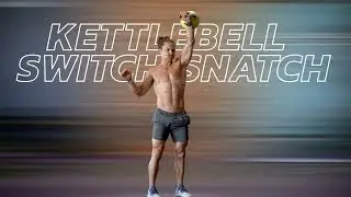 Kettlebell Snatch Variations