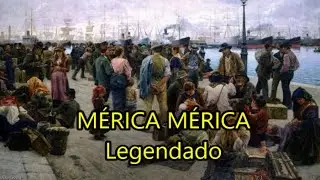 Mérica mérica - Imigração italiana ao Brasil - LEGENDADO PT/BR