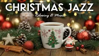 Christmas Jazz Music 2026 🎄☕ Bossa Nova Instrumental & Relaxing Jazz for the Holidays