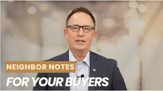 Action Tip #546: Neighbor Notes for Your Buyers