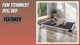 REVIEW (2026): FXW TitanNest Dog Bed. Features
