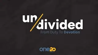Un/Divided - From Duty To Devotion || 11.23.25