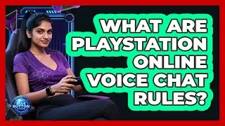 What Are PlayStation Online Voice Chat Rules?