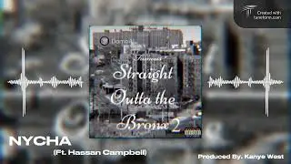 Famous- NYCHA (Ft. Hassan Campbell) Prod By. Kanye West 