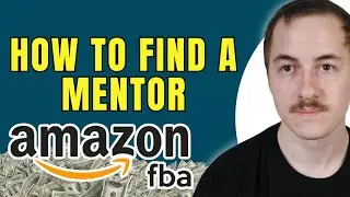 How To Find A Mentor For Amazon FBA / ECOM