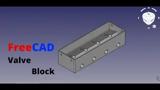 FreeCAD 0.18 - Modeling a Engine L4 (Video #06: Valve Block)