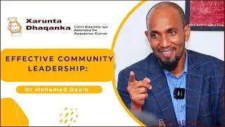 EFFECTIVE COMMUNITY LEADERSHIP: Dr Mahamed Dayib