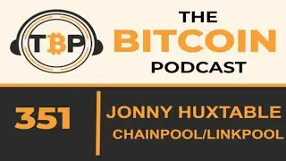 The Bitcoin Podcast Interview #351- Jonny Huxtable of ChainLink/LinkPool