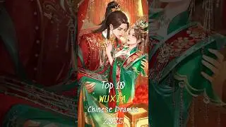 Top 10 New Wuxia Chinese Dramas 2025 #cdrama #wuxia #dramalist #top10 #fyp #trend #shorts