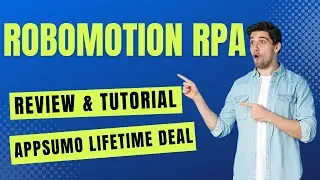 Robomotion RPA Review & AppSumo Lifetime Deal - How To Use Robomotion RPA
