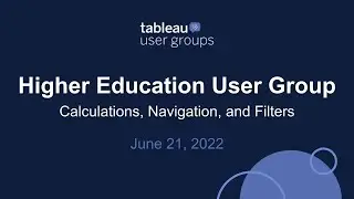 Higher Education Tableau User Group - June 21, 2022