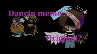 Dancin meme[ ORIGINAL IDEA[ Lazy af] COPYWRIGHT STRIKE