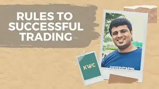 Rules to trade successfully when 90% of retail investors lose money! Trading made easy with KWC!