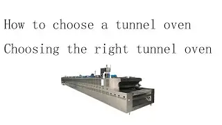 How to choose a tunnel oven|Choosing the right tunnel oven |Tunnel oven buying guide|Tunnel Oven