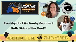 Can Agents Effectively Represent Both Sides Of the Deal? - EP 21