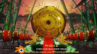 Kh&oacute;a học Blender 3D Visual - Thiết kế Visual Effecst (Phần 2) - Blender 3D Full Course.