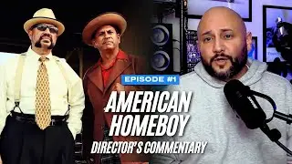 American Homeboy: Director's Commentary (Part 1)