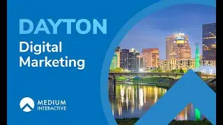 Dayton Digital Marketing Services | Grow Your Business with Medium Interactive