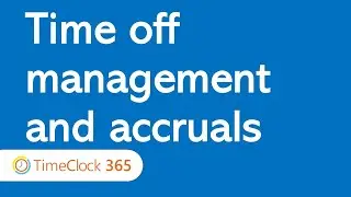 Time off management and accruals
