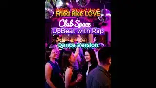 Summer Vibes | Fried Rice LOVE UPBEAT and Rap - Best Dance Version