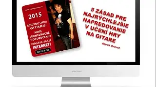 5 z&aacute;sad pre najr&yacute;chlej&scaron;ie napredovanie v hre na gitare
