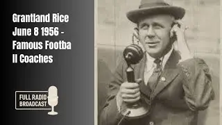 Grantland Rice June 8 1956 - Famous Football Coaches