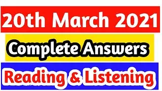 20 MARCH 2021 IELTS EXAM ANSWERS | READING & LISTENING | ANSWERS  20 MARCH 2021
