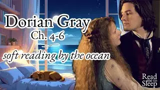 Relax & Sleep | Classic Literature + 8 Hours Soothing Ocean Sounds (Picture of Dorian Gray Ch. 4-6)
