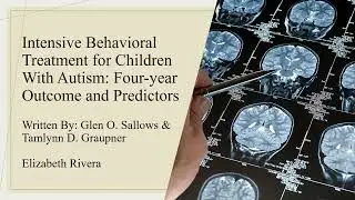 Intensive Behavioral Treatment for Children With Autism: Four-year Outcome and Predictors