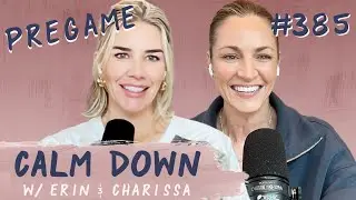 Episode 385: Pregame - A Whole Other Layer of Courage | Calm Down Podcast