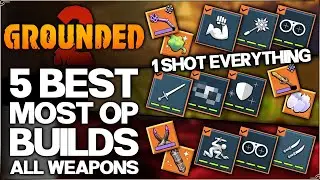 Grounded 2 - 5 Best 1 Shot Highest Damage Builds in Game - ALL Weapon Fighting Styles Build Guide!