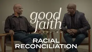 Can True Racial Reconciliation Happen? &mdash; Good Faith Debates