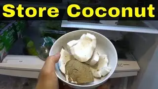 How To Store Coconut To Keep It Fresh-Easy Tutorial