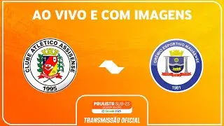 JOGO COMPLETO: ASSISENSE X MAUAENSE | RODADA 15 | PAULISTA SUB-23 2ª DIVISÃO SICREDI 2025