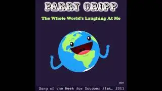 The Whole World's Laughing At Me - Parry Gripp