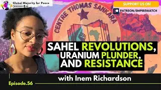UNLOCKED (Full Episode) Inem Richardson | Sahel Revolutions,Uranium Plunder, and Resistance
