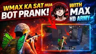 Wmax Ka Sath Ho Gaya Epic BOT PRANK! 😂 | Max HD Army