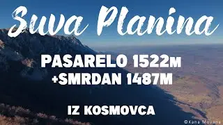 Suva Planina 21.11.2021. Pasarelo 1522m + Smrdan 1487m iz Kosmovca   4k UHD