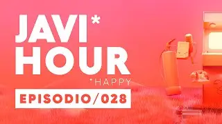 Javi Hour - 028 - Mejorando lo presente