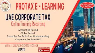 UAE Corporate Tax Online Training Recording Part 4 |PROTAX E LEARNING| #corporatetax #corporatelaw
