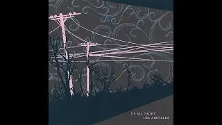 Quick Review Score: The Airfields – Up All Night (2008 / Indie Rock)