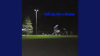 tell me its a dream