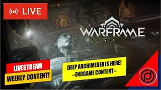 DEEP ARCHIMEDEA THE ENDGAME CONTENT IS HERE! - Let's Play Warframe #45 | DHYFU Live Stream [In ENG]