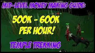 OSRS Gold Guide: 500k-600k Per Hour - Temple Trekking