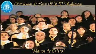 Manos de Cristo/A Jesucristo ven - Encuentro de Coros IEP Valparaíso CIP 2009