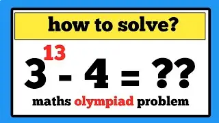 China | Olympiad Mathematics questions and answers | how to solve [(3^13) - 4 = ?]