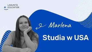 Jak się dostać na studia w USA? Odpowiada Marlena, studentka NYU