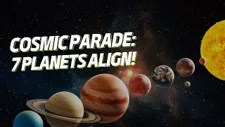 Cosmic Parade: 7 Planets Align!