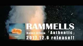 RAMMELLS  Debut Album「Authentic」トレーラー映像